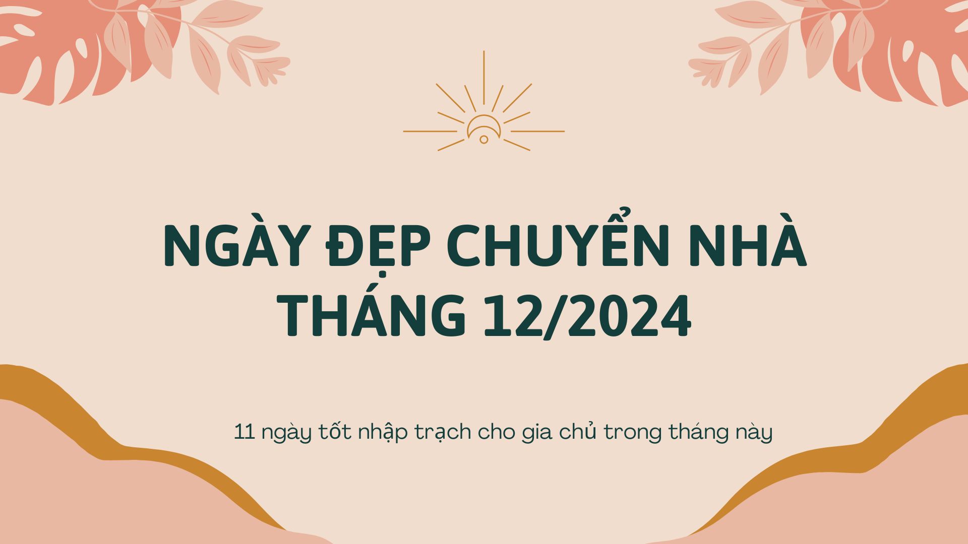 Hướng dẫn xem ngày đẹp chuyển nhà tháng 12 năm 2024