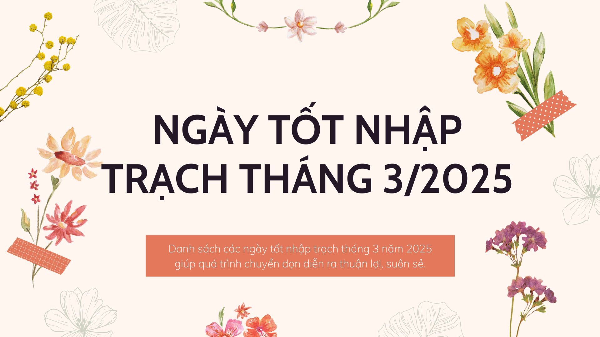 Xem ngày tốt nhập trạch tháng 3 năm 2025 giúp vượng khí dồi dào