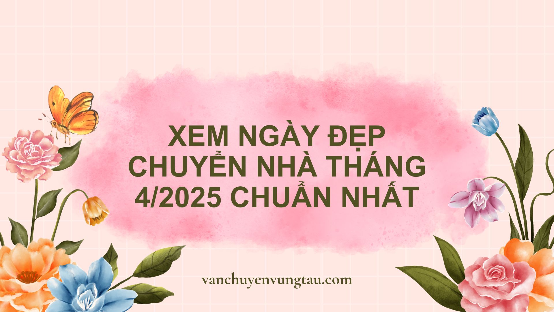 Xem ngày đẹp chuyển nhà tháng 4 năm 2025 chuẩn nhất