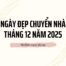 Ngày đẹp chuyển nhà tháng 12 năm 2025 theo phong thủy